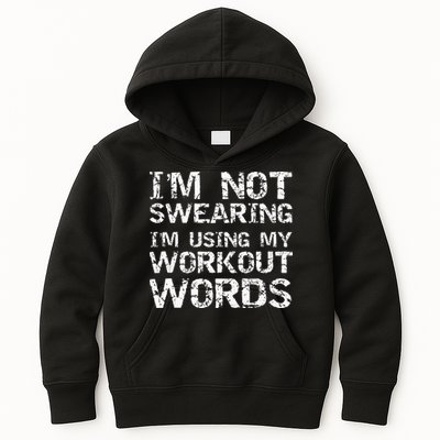 Funny Saying Im Not Swearing Im Using My Workout Words Kids Hoodie