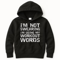 Funny Saying Im Not Swearing Im Using My Workout Words Kids Hoodie