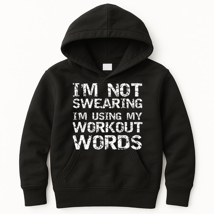 Funny Saying Im Not Swearing Im Using My Workout Words Kids Hoodie