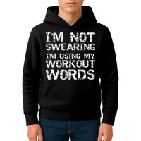 Funny Saying Im Not Swearing Im Using My Workout Words Kids Hoodie