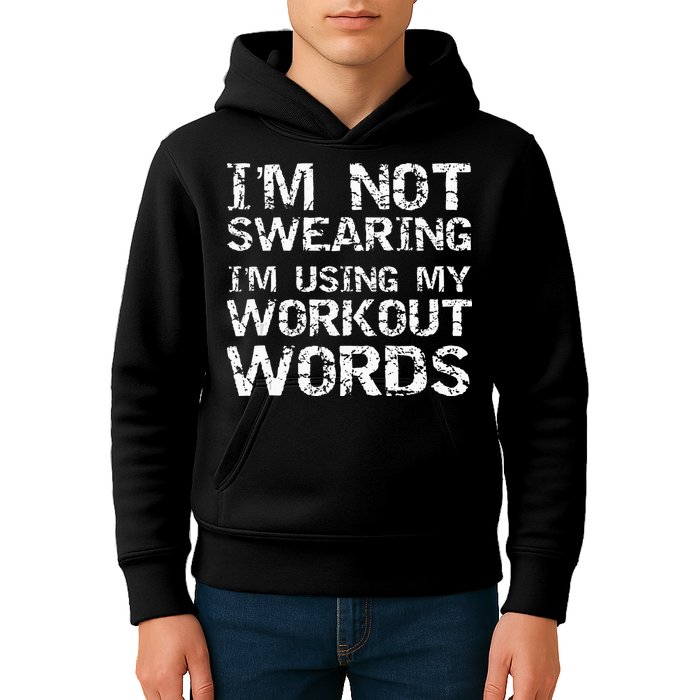 Funny Saying Im Not Swearing Im Using My Workout Words Kids Hoodie