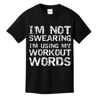 Funny Saying Im Not Swearing Im Using My Workout Words Kids T-Shirt