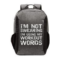 Funny Saying Im Not Swearing Im Using My Workout Words Vector Backpack