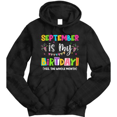 Funny September Is My Birthday Month Yes The Whole Month Tie Dye Hoodie