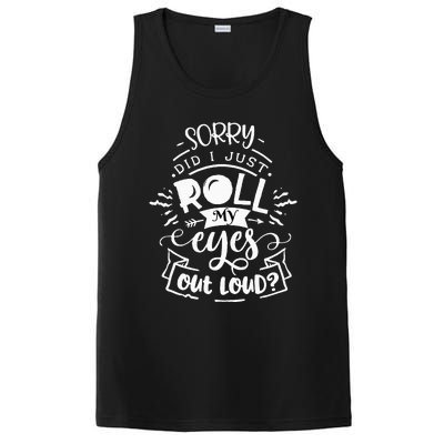 Funny Sarcastic I'm Sorry Did I Roll My Eyes Out Loud PosiCharge Competitor Tank