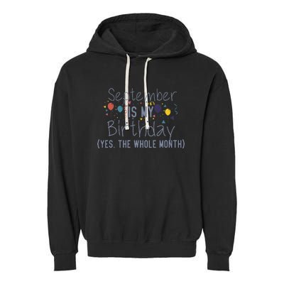 Funny September Is My Birthday Yes The Whole Month Birthday Garment-Dyed Fleece Hoodie