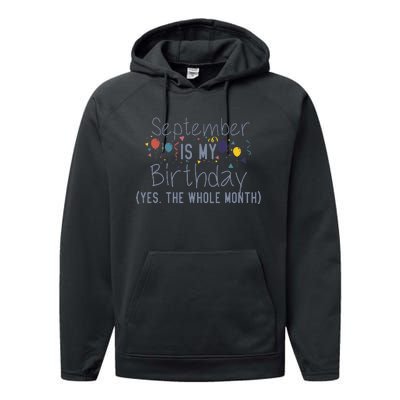 Funny September Is My Birthday Yes The Whole Month Birthday Performance Fleece Hoodie