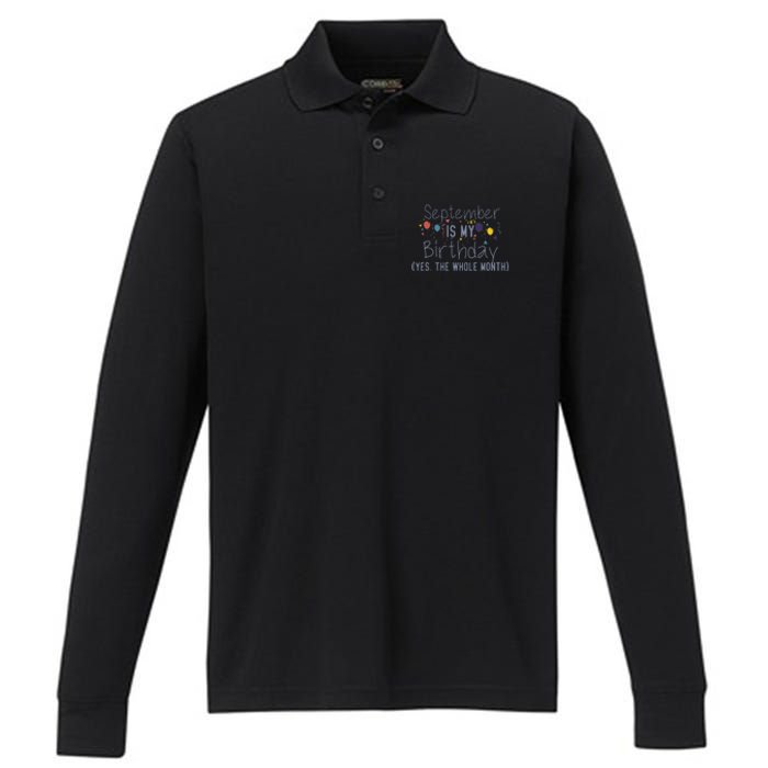 Funny September Is My Birthday Yes The Whole Month Birthday Performance Long Sleeve Polo