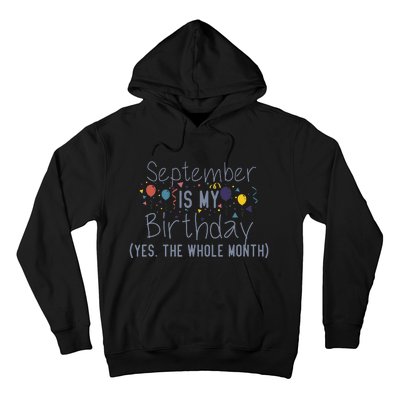 Funny September Is My Birthday Yes The Whole Month Birthday Hoodie