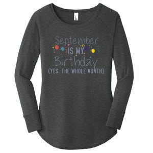 Funny September Is My Birthday Yes The Whole Month Birthday Women's Perfect Tri Tunic Long Sleeve Shirt