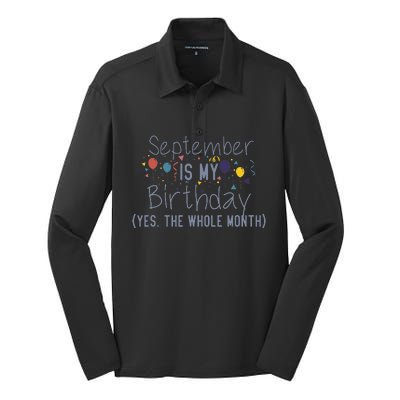 Funny September Is My Birthday Yes The Whole Month Birthday Silk Touch Performance Long Sleeve Polo