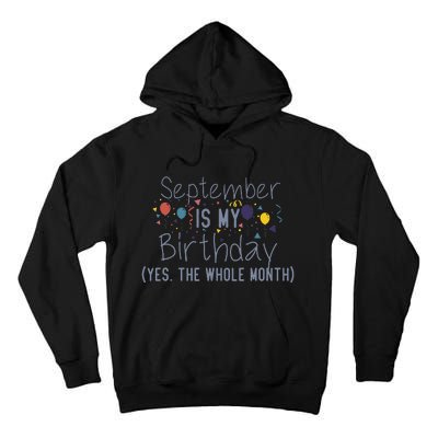 Funny September Is My Birthday Yes The Whole Month Birthday Tall Hoodie