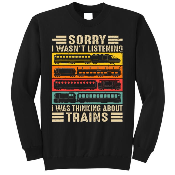 Funny Sorry I WasnT Listening I Was Thinking About Trains Sweatshirt