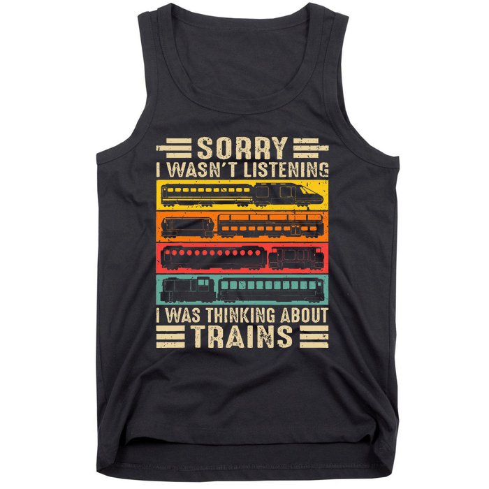 Funny Sorry I WasnT Listening I Was Thinking About Trains Tank Top