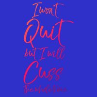 Funny Sarcastic I Wont Quit But I Will Cuss The Whole Time Cool Gift 16 in Basic Backpack
