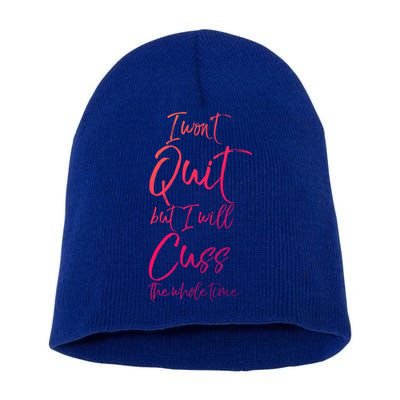 Funny Sarcastic I Wont Quit But I Will Cuss The Whole Time Cool Gift Short Acrylic Beanie