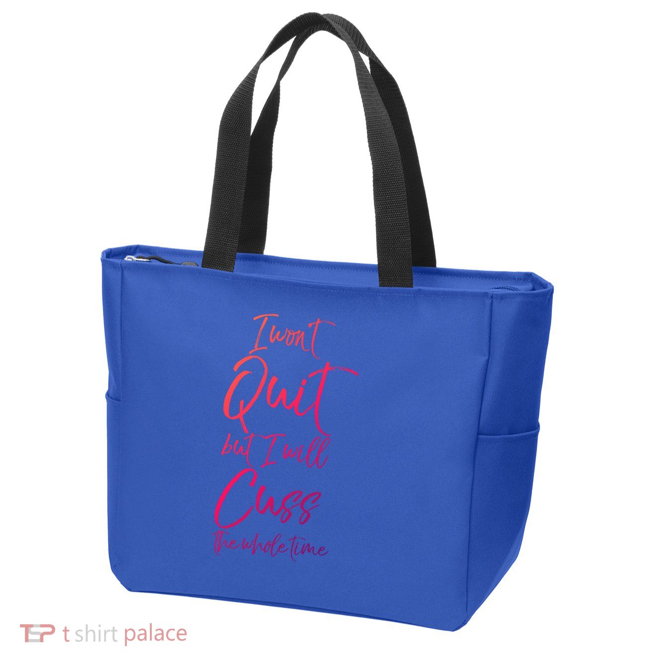 Funny Sarcastic I Wont Quit But I Will Cuss The Whole Time Cool Gift Zip Tote Bag