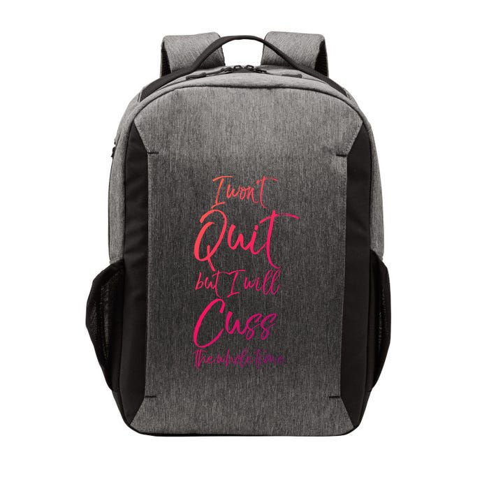 Funny Sarcastic I Wont Quit But I Will Cuss The Whole Time Cool Gift Vector Backpack