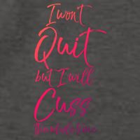 Funny Sarcastic I Wont Quit But I Will Cuss The Whole Time Cool Gift Vector Backpack