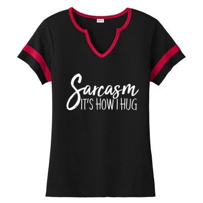 Funny Sarcasm It's How I Hug Ladies Halftime Notch Neck Tee