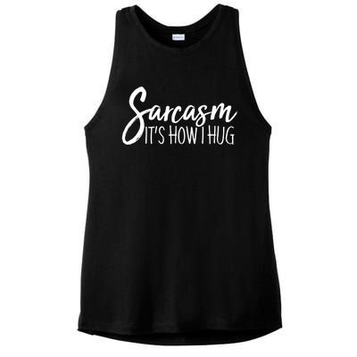 Funny Sarcasm It's How I Hug Ladies PosiCharge Tri-Blend Wicking Tank