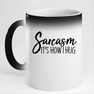 Funny Sarcasm It's How I Hug 11oz Black Color Changing Mug