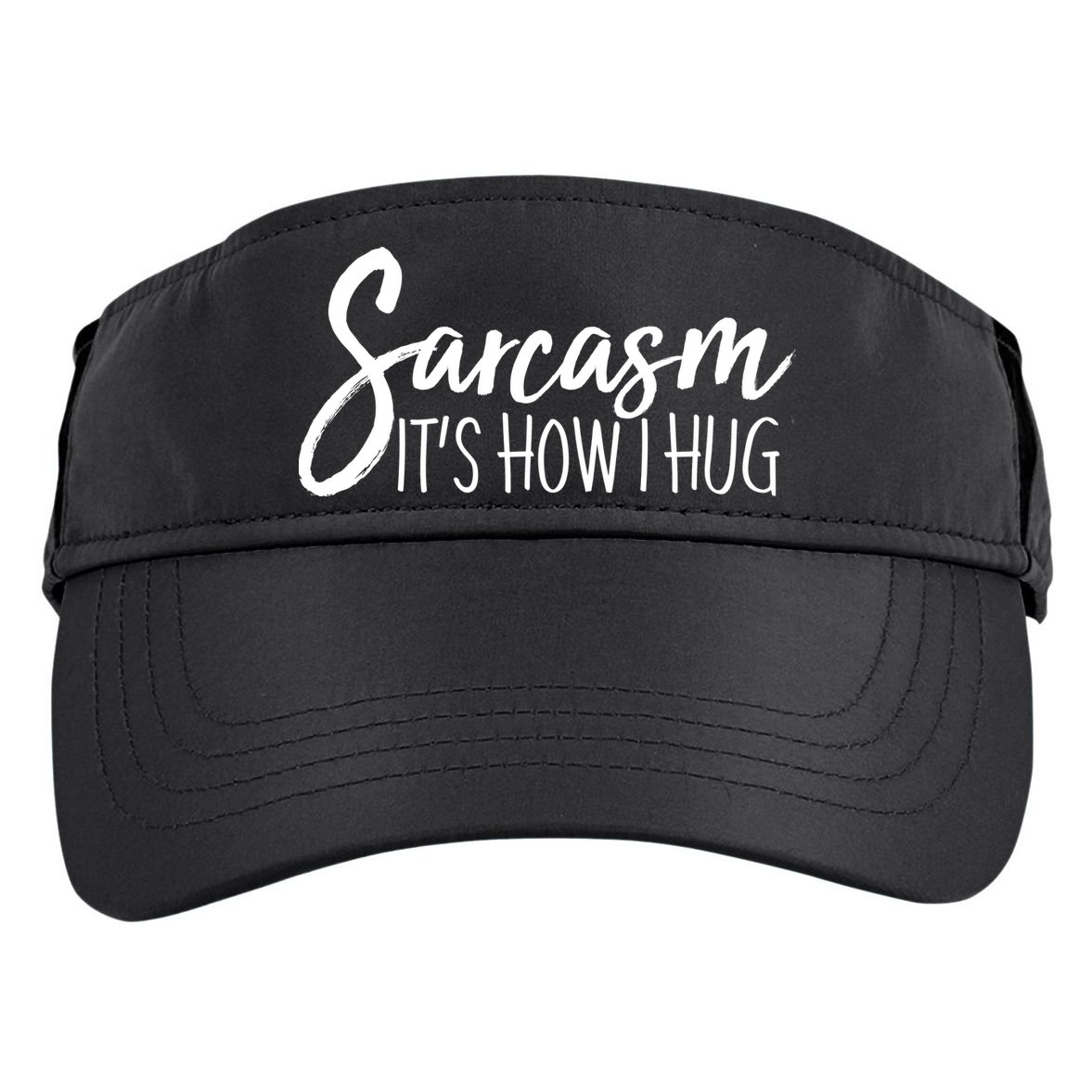 Funny Sarcasm It's How I Hug Adult Drive Performance Visor