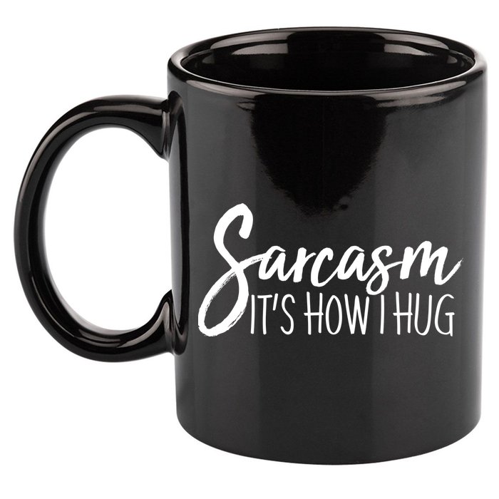 Funny Sarcasm It's How I Hug 11oz C Handle Ceramic Mug