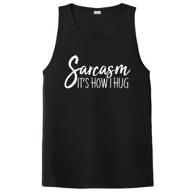 Funny Sarcasm It's How I Hug PosiCharge Competitor Tank