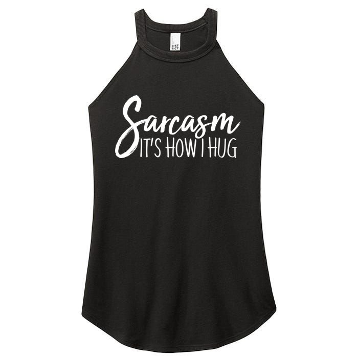 Funny Sarcasm It's How I Hug Women's Perfect Tri Rocker Tank