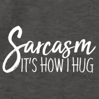 Funny Sarcasm It's How I Hug Vector Backpack