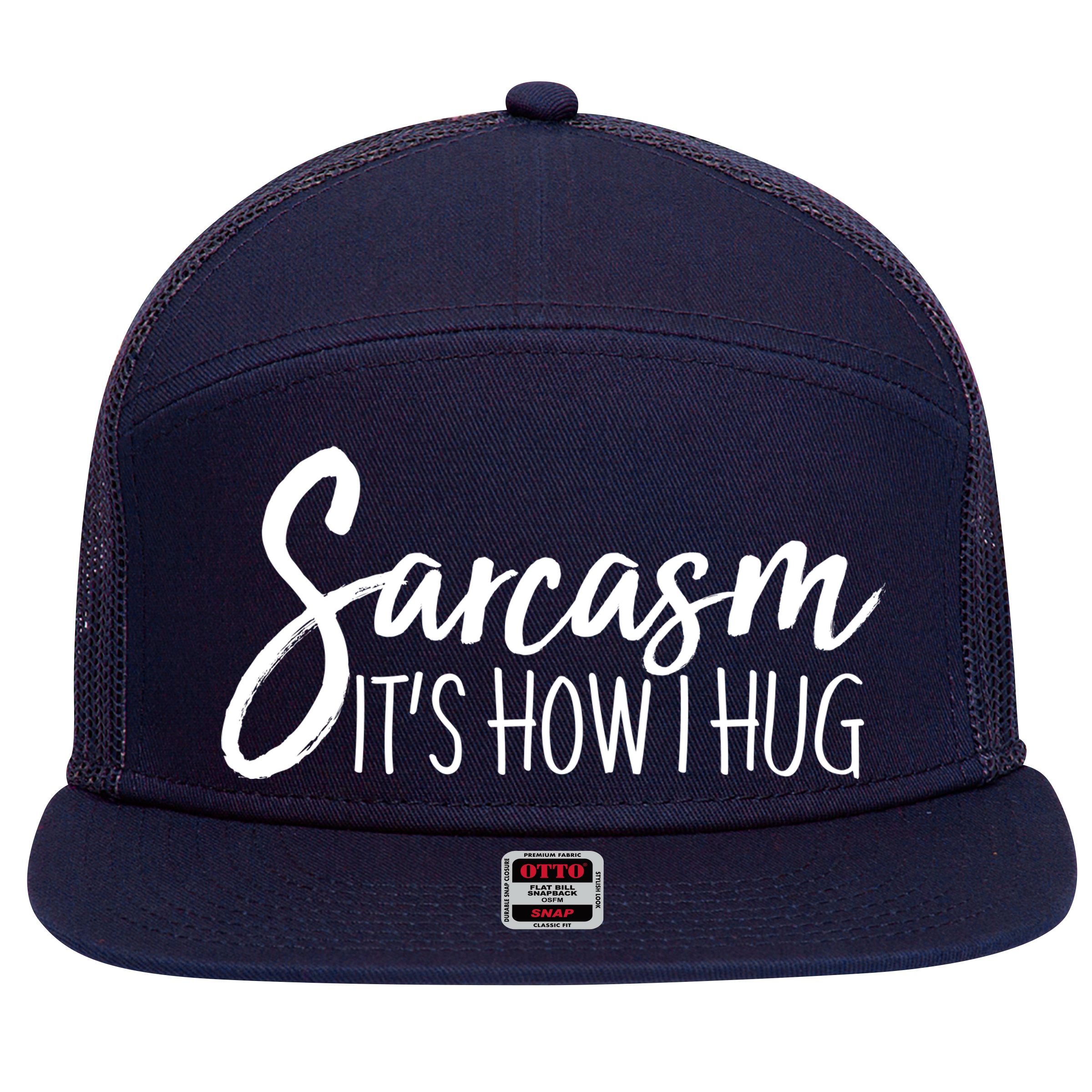 Funny Sarcasm It's How I Hug 7 Panel Mesh Trucker Snapback Hat