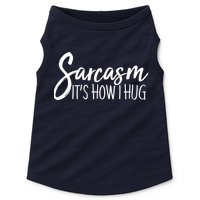 Funny Sarcasm It's How I Hug Doggie Tank