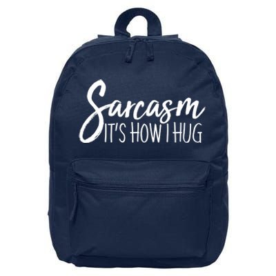 Funny Sarcasm It's How I Hug 16 in Basic Backpack