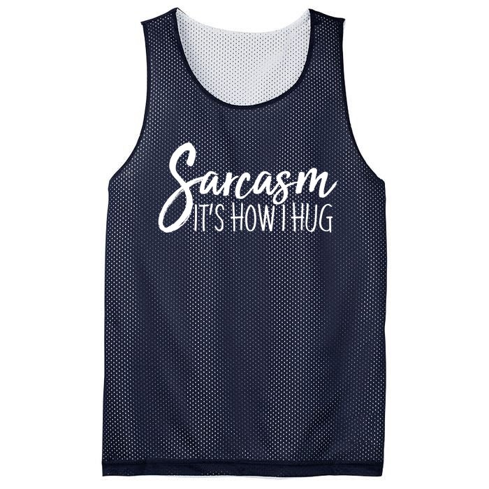 Funny Sarcasm It's How I Hug Mesh Reversible Basketball Jersey Tank