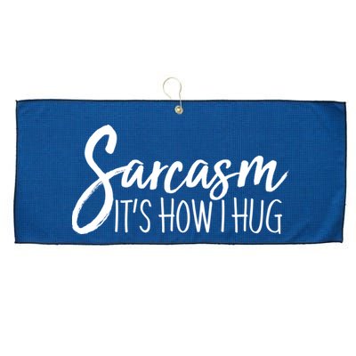 Funny Sarcasm It's How I Hug Large Microfiber Waffle Golf Towel