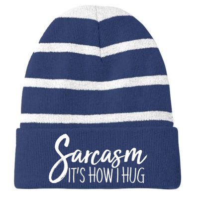 Funny Sarcasm It's How I Hug Striped Beanie with Solid Band