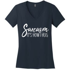 Funny Sarcasm It's How I Hug Women's V-Neck T-Shirt