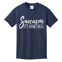 Funny Sarcasm It's How I Hug Kids T-Shirt