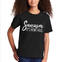 Funny Sarcasm It's How I Hug Kids T-Shirt