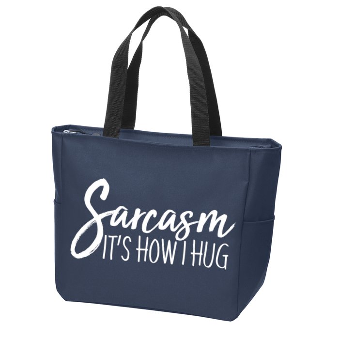 Funny Sarcasm It's How I Hug Zip Tote Bag