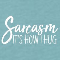 Funny Sarcasm It's How I Hug Sueded Cloud Jersey T-Shirt