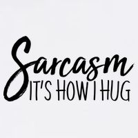 Funny Sarcasm It's How I Hug Garment-Dyed Sweatshirt
