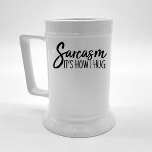 Funny Sarcasm It's How I Hug Beer Stein