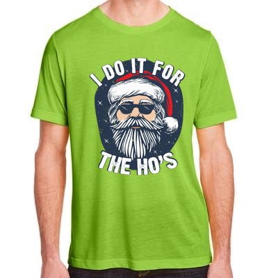 Funny Santa I Do It For The HoS Inappropriate Christmas Gift Adult ChromaSoft Performance T-Shirt