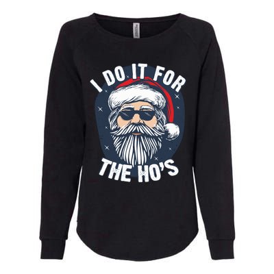 Funny Santa I Do It For The HoS Inappropriate Christmas Gift Womens California Wash Sweatshirt