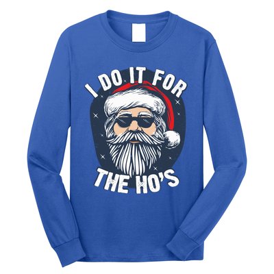 Funny Santa I Do It For The HoS Inappropriate Christmas Gift Long Sleeve Shirt