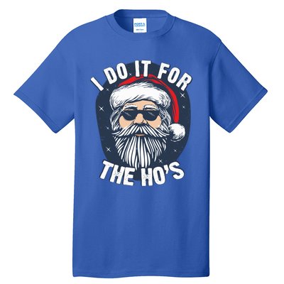 Funny Santa I Do It For The HoS Inappropriate Christmas Gift Tall T-Shirt