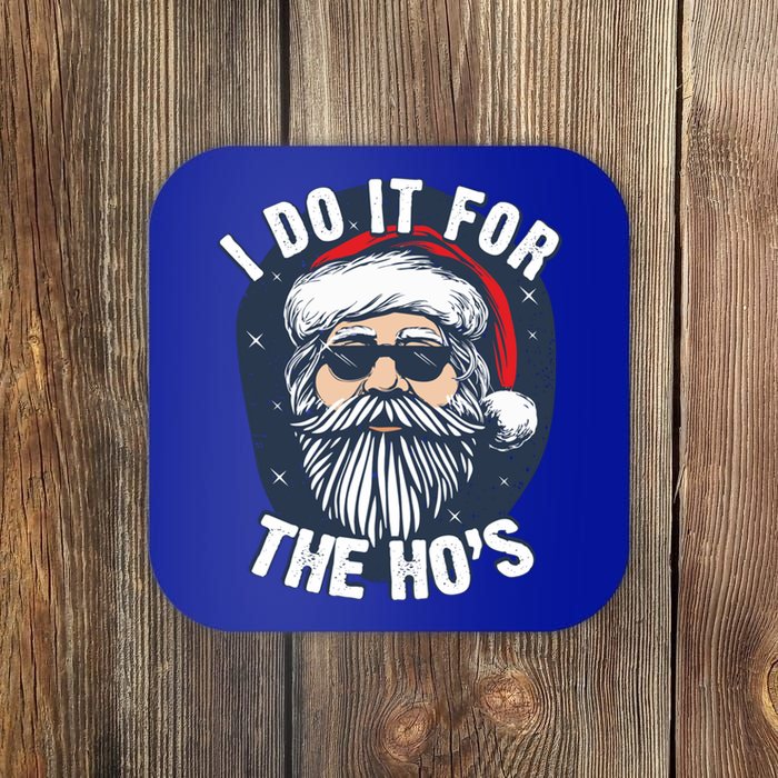 Funny Santa I Do It For The HoS Inappropriate Christmas Gift Coaster