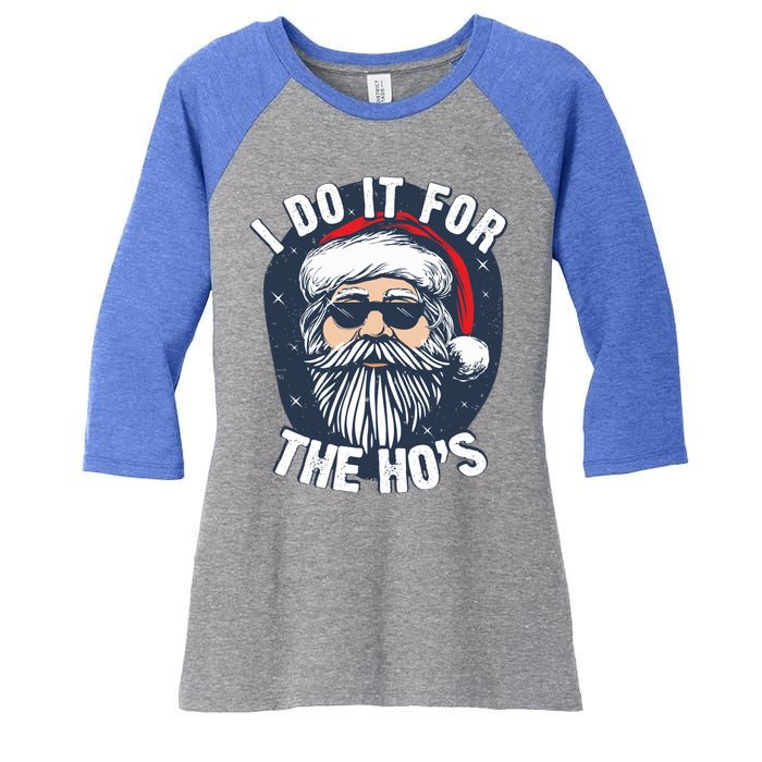 Funny Santa I Do It For The HoS Inappropriate Christmas Gift Women's Tri-Blend 3/4-Sleeve Raglan Shirt